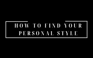 How To Find Your Personal Style